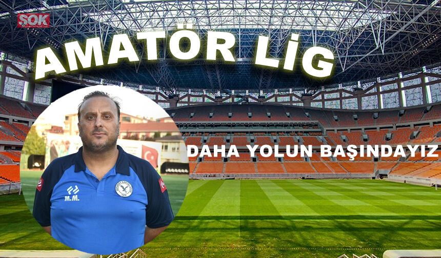 Daha yolun başındayız