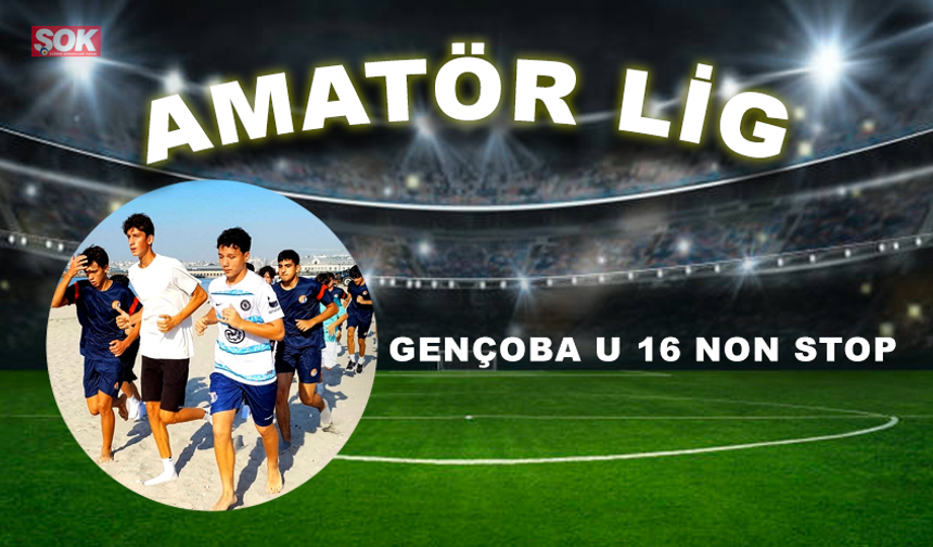GENÇOBA U 16 NON STOP