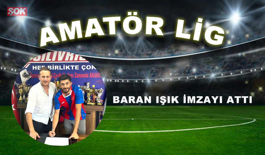 BARAN IŞIK İMZAYI ATTI