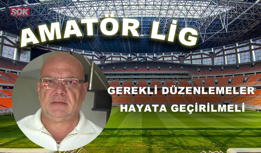 Gerekli düzenlemeler hayata geçirilmeli