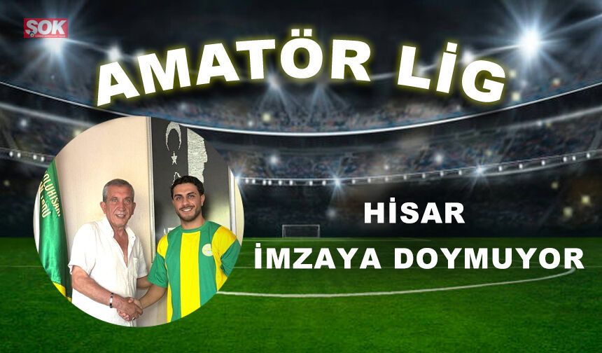 HİSAR İMZAYA DOYMUYOR