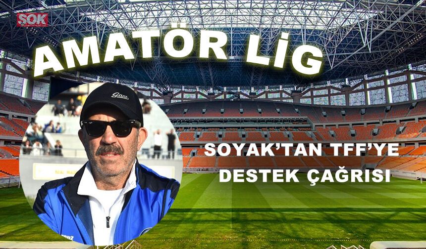SOYAK’TAN TFF’YE DESTEK ÇAĞRISI