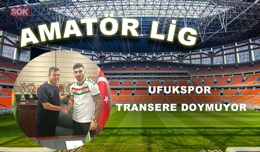 UFUKSPOR TRANSERE DOYMUYOR
