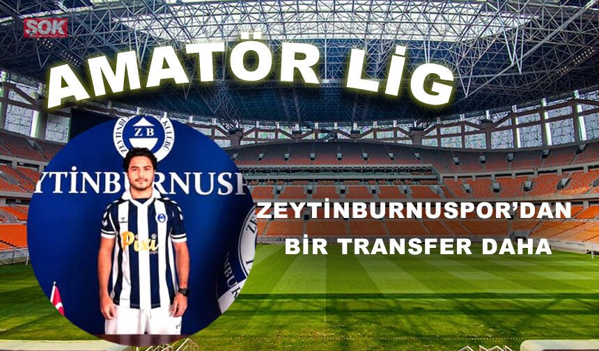 ZEYTİNBURNUSPOR’DAN BİR TRANSFER DAHA