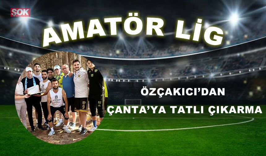 Özçakıcı’dan Çanta’ya tatlı çıkarma