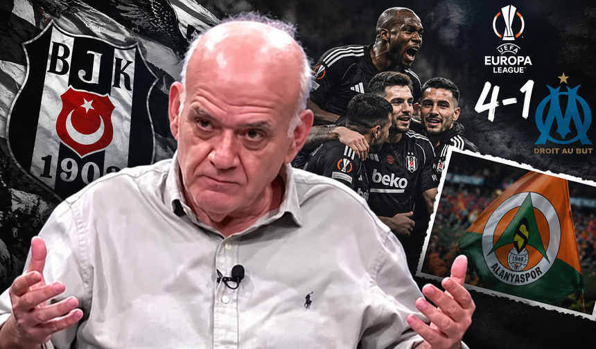 Beşiktaş Marsilya'yı dağıttı, Ahmet Çakar'ın aklına Alanyaspor geldi: 'Tarih bunu yazacak'
