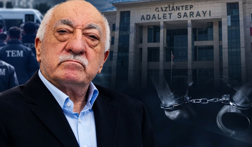 FETÖ'nün yeniden yapılanmasına ağır darbe! Gaziantep'teki davada karar çıktı