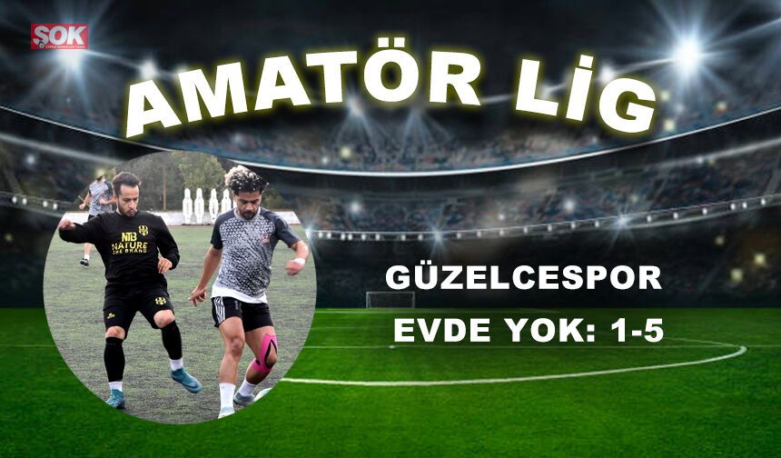 GÜZELCESPOR EVDE YOK: 1-5