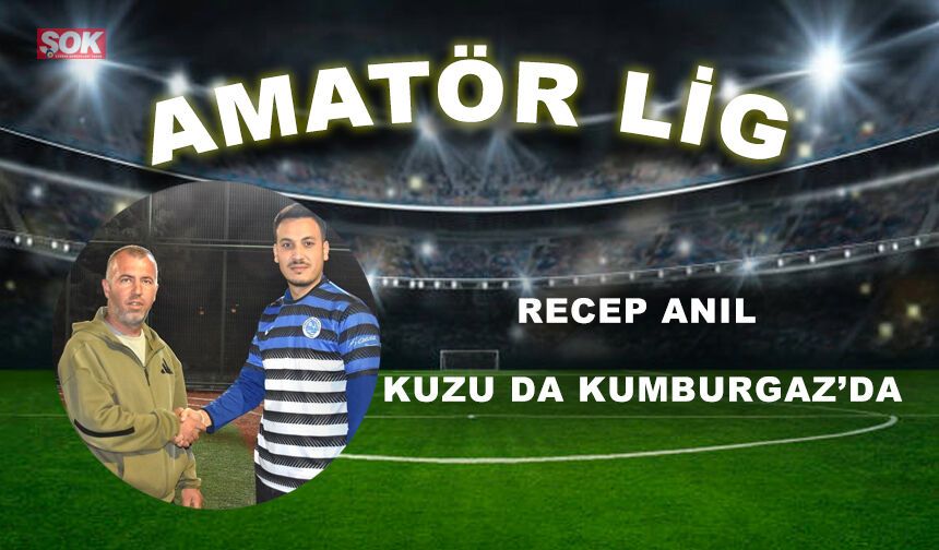 Recep Anıl Kuzu da Kumburgaz’da