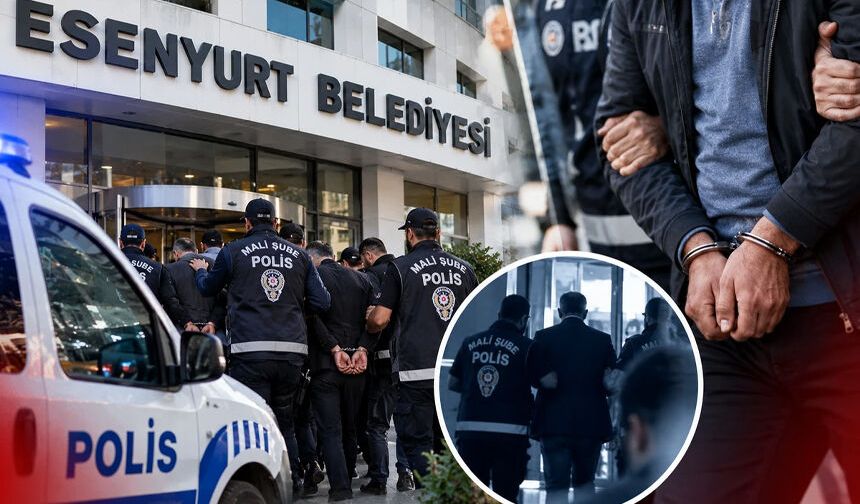 Esenyurt Belediyesi soruşturmasında 9 tutuklama! Başkan yardımcısı da listede
