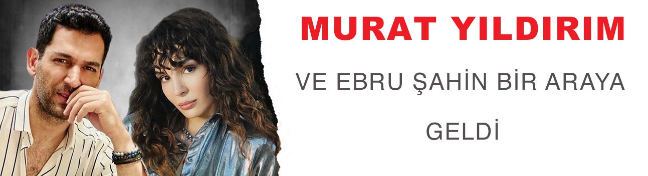 Murat Yıldırım ve Ebru Şahin bir araya geldi: Yeni dizinin kadrosunda kimler var?