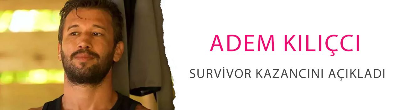 Adem Kılıçcı survivor kazancını açıkladı: 'Dolar o zamanlar...'