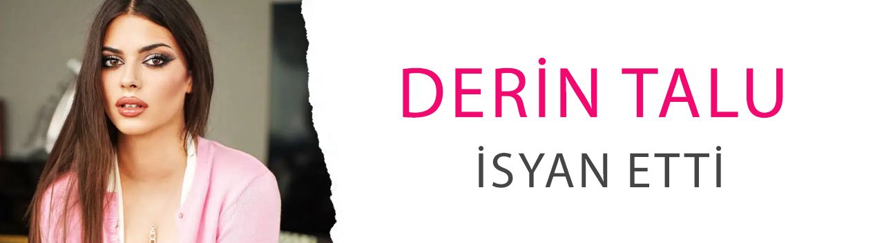 Derin Talu isyan etti: Kilom yüzünden linçleniyorum