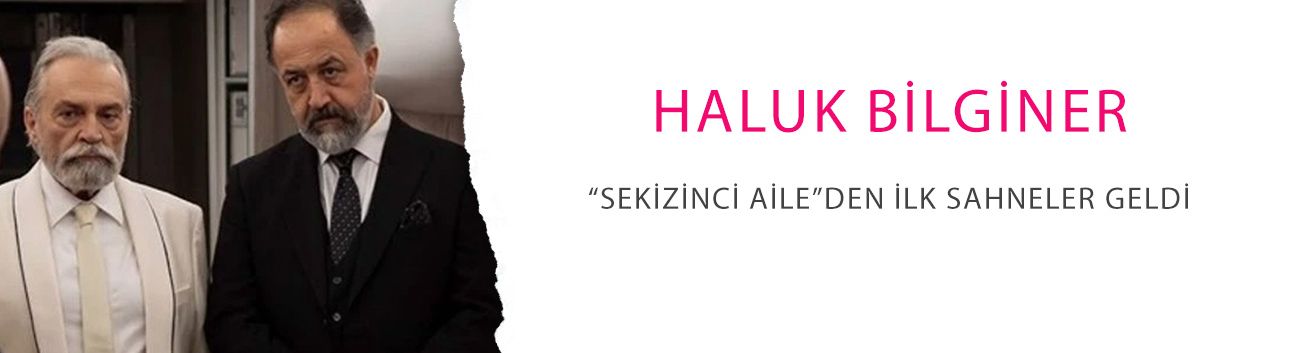 Haluk Bilginer ve Hazal Kaya’yı buluşturan “Sekizinci Aile”den ilk sahneler geldi!