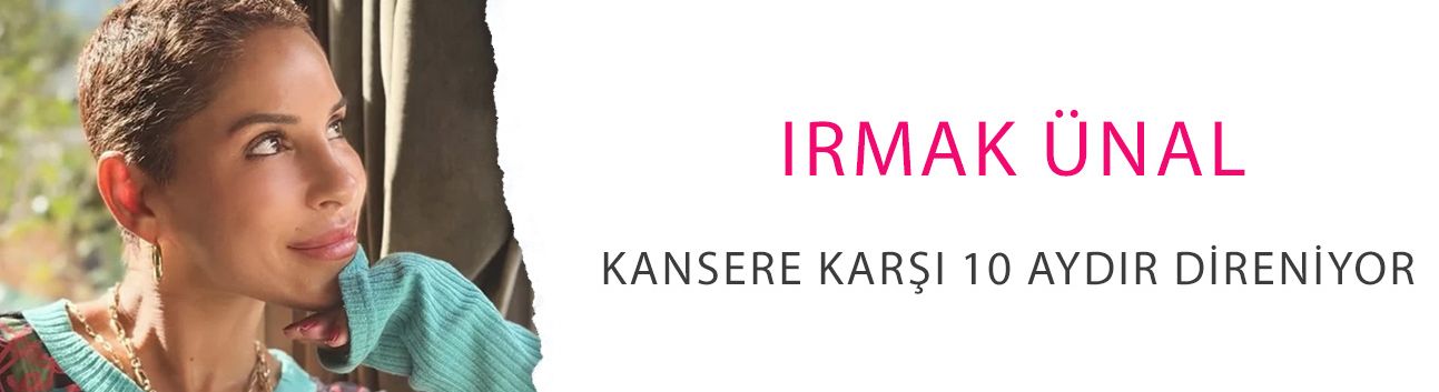 Cihan Ünal’ın kızı Irmak Ünal kansere karşı 10 aydır direniyor!