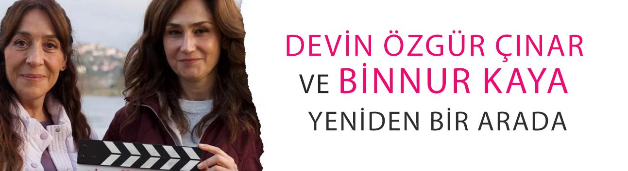 Devin Özgür Çınar ve Binnur Kaya yeniden bir arada: On Bin Adım sürprizi!