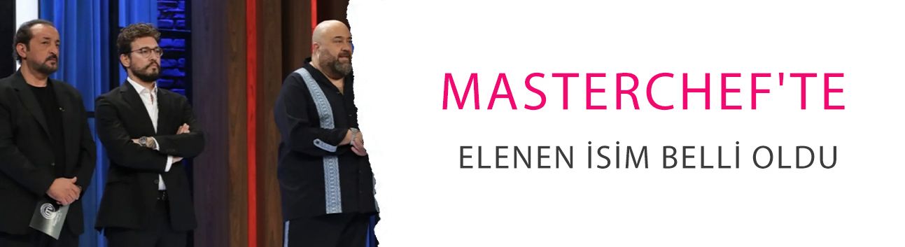 MasterChef'te elenen isim belli oldu: MasterChef'te kim elendi?