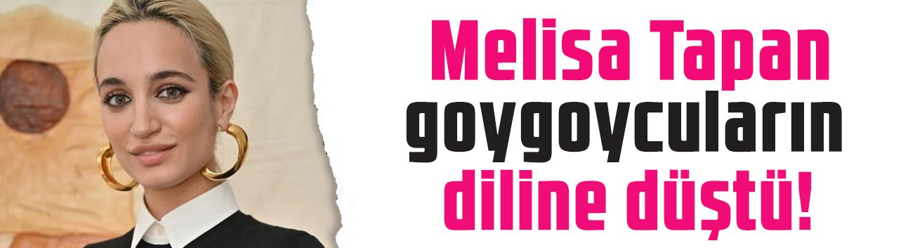 Kerem Bürsin'den sonra dedesiyle gündemde: Melisa Tapan goygoycuların diline düştü!