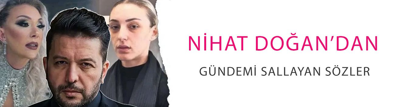 Güllü’nün ölümü cinayet şüphesine dönüştü! Nihat Doğan’dan gündemi sallayan sözler