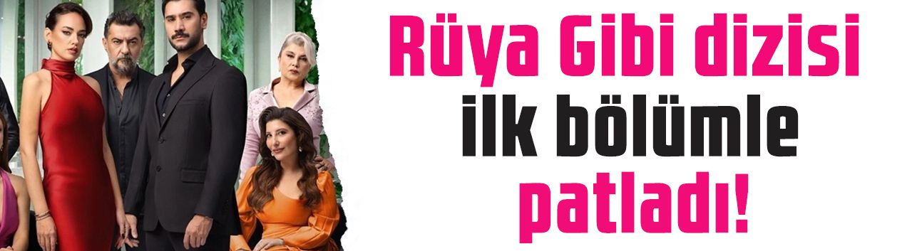 'Rüya Gibi' ilk bölümle patladı: Reytingler ve sosyal medya karıştı