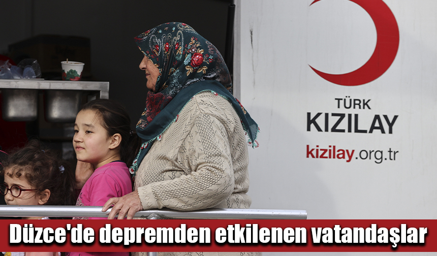 Düzce'de depremden etkilenen vatandaşlar