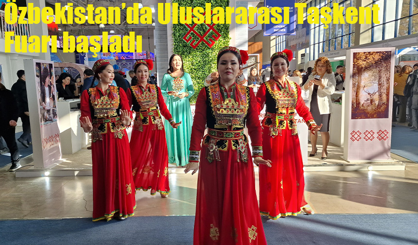 Özbekistan’da Uluslararası Taşkent Fuarı başladı