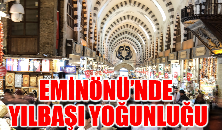 Eminönü’nde yılbaşı yoğunluğu