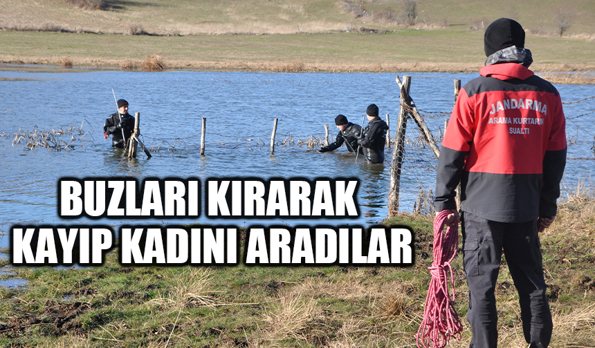 Buzları kırarak kayıp kadını aradılar