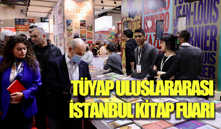 TÜYAP Uluslararası İstanbul Kitap Fuarı 2 yıl aradan sonra kapılarını açtı