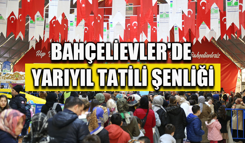 Bahçelievler'de yarıyıl tatili şenliği