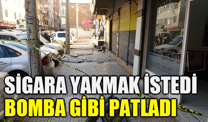 Sigara yakmak istedi, bomba gibi patladı