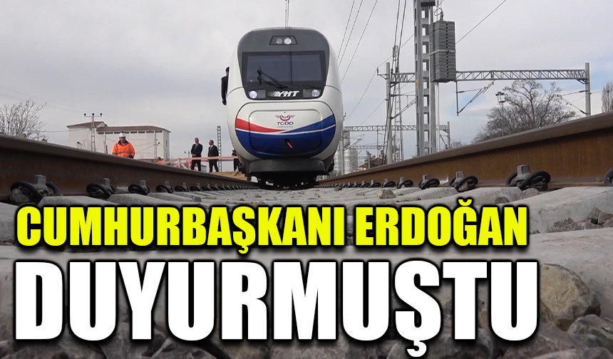 Cumhurbaşkanı Erdoğan duyurmuştu