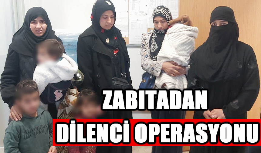 Zabıtadan dilenci operasyonu