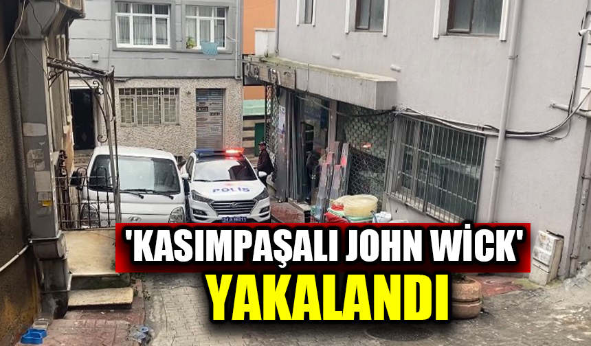 'Kasımpaşalı John Wick' yakalandı