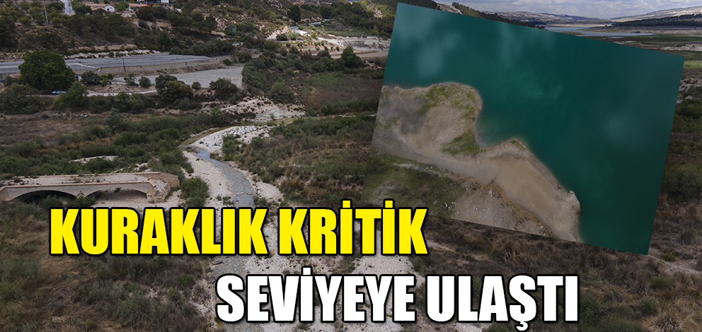 Kuraklık kritik seviyeye ulaştı