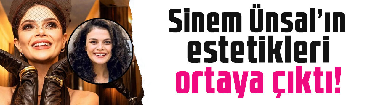 Sinem Ünsal’ın yaptırmadığı yeri kalmamış: Estetik doktoru bir bir saydı