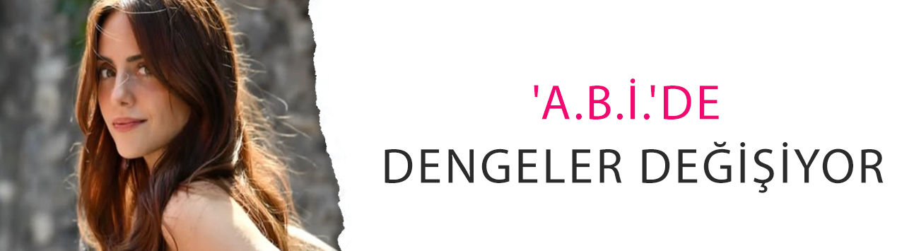 'A.B.İ.'de dengeler değişiyor: Kadroya Deniz Barut geliyor