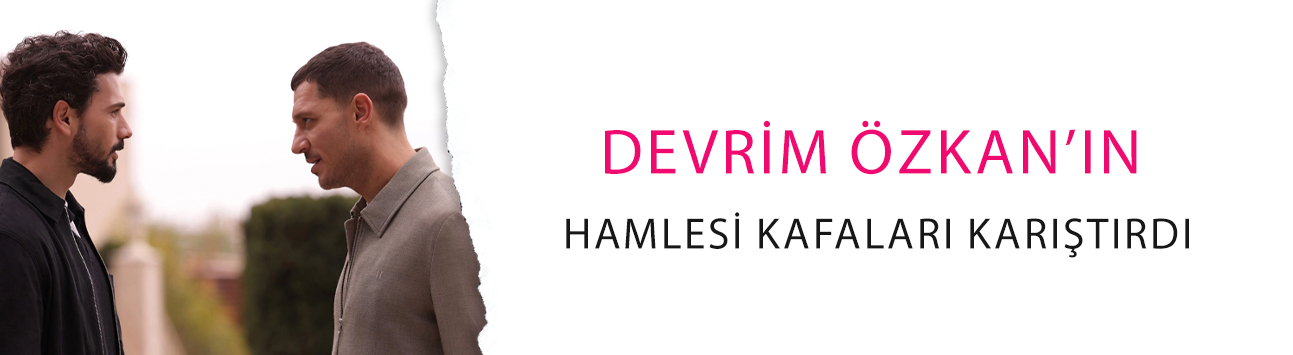 Sette kriz mi var? Devrim Özkan’ın hamlesi kafaları karıştırdı