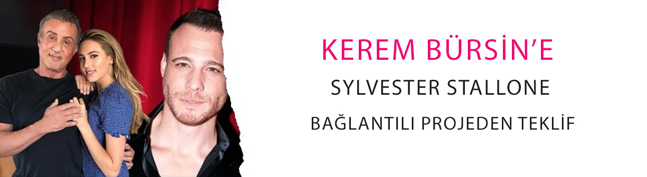 Kerem Bürsin’e Sylvester Stallone bağlantılı projeden teklif: Kızı onu istiyor!