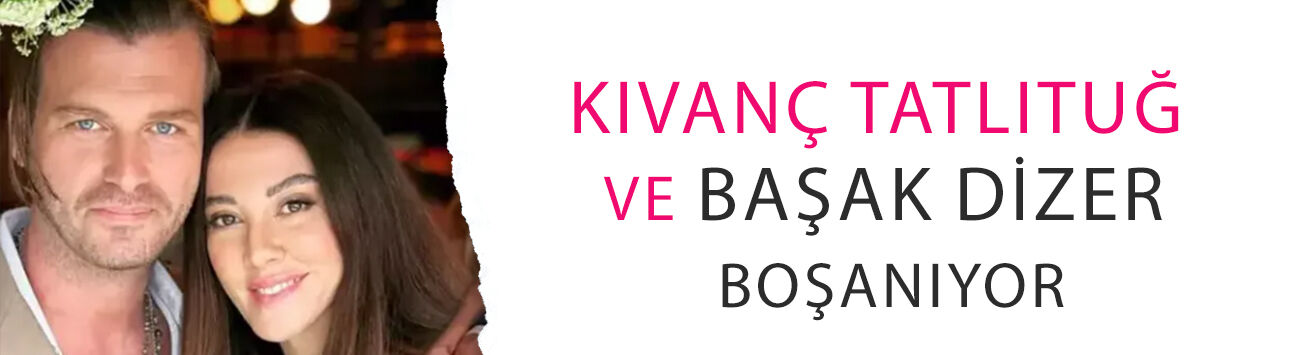 Kıvanç Tatlıtuğ ve Başak Dizer boşanıyor: Örnek çifte nazar değdi!
