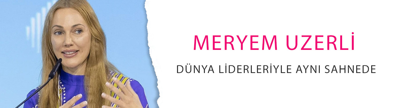 Meryem Uzerli dünya liderleriyle aynı sahnede