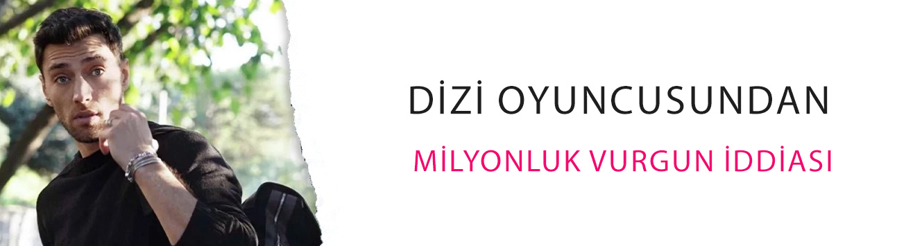 Dizi oyuncusundan milyonluk vurgun iddiası: Türkiye’den kaçtı mı?