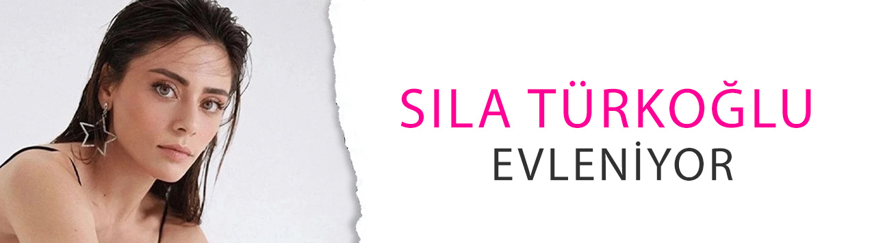 Sıla Türkoğlu evleniyor! Düğün hakkındaki o detay herkesi şaşırttı