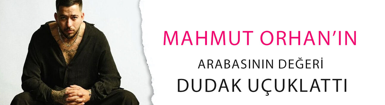 Mahmut Orhan’ın arabasının değeri dudak uçuklattı!