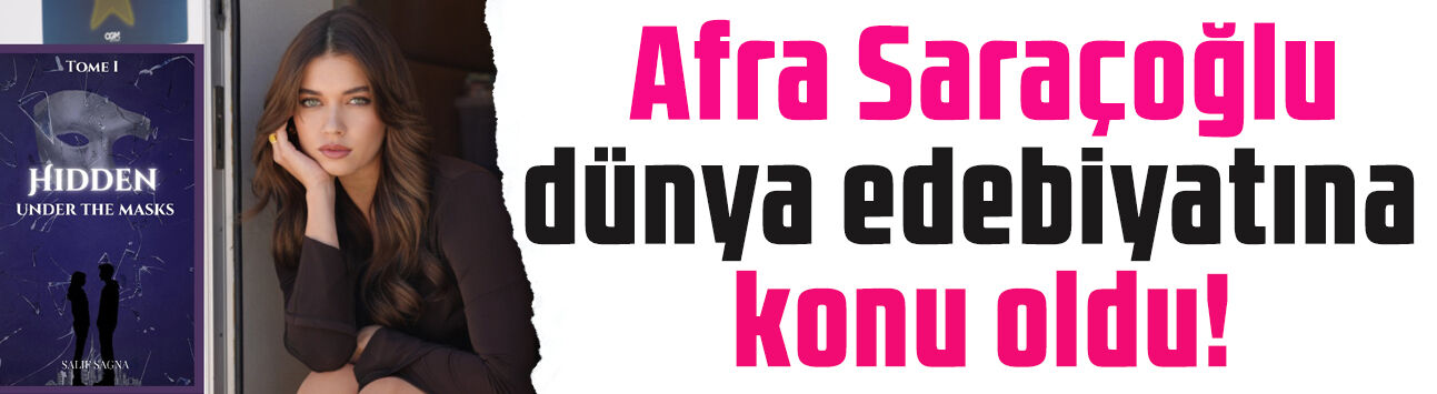 Afra Saraçoğlu dünya edebiyatına girdi! Fransız yazarın kitabına konu oldu