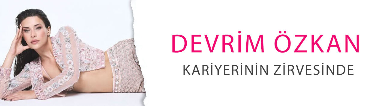 Devrim Özkan kariyerinin zirvesinde: 'Yeraltı hayatımı değiştirdi'