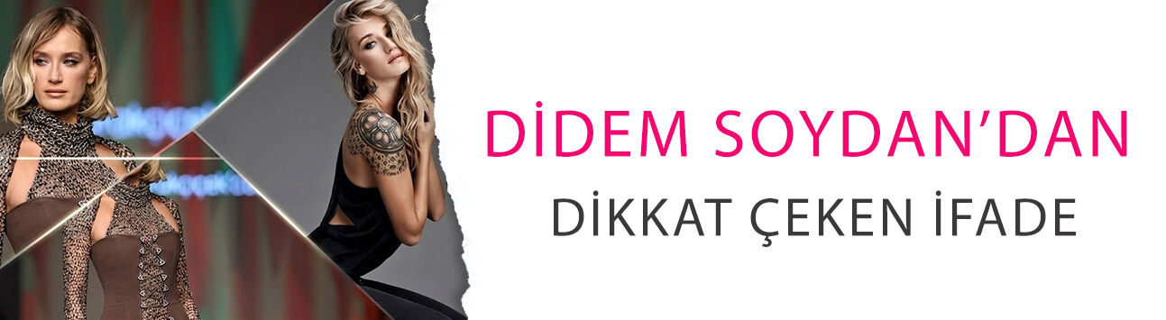 Didem Soydan’dan dikkat çeken ifade: 'Bir nefeslik yanlışlık!'