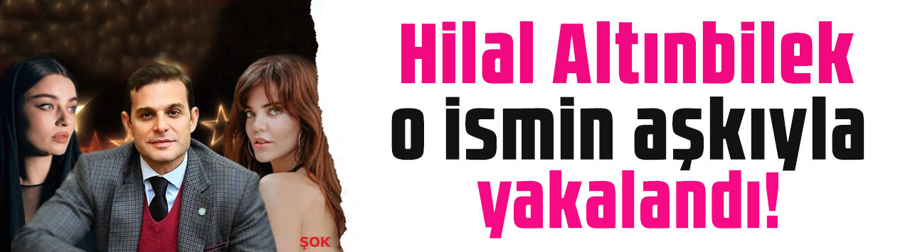 Hilal Altınbilek, Ayça Ayşin Turan'ın aşkıyla yakalandı! Mehmet Aslan'la romantik tatil!