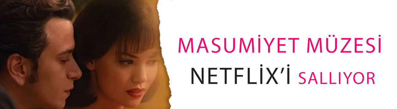 Masumiyet Müzesi Netflix’i sallıyor: Selahattin Paşalı 'Kemal'le 10 ülkeyi hipnotize etti!