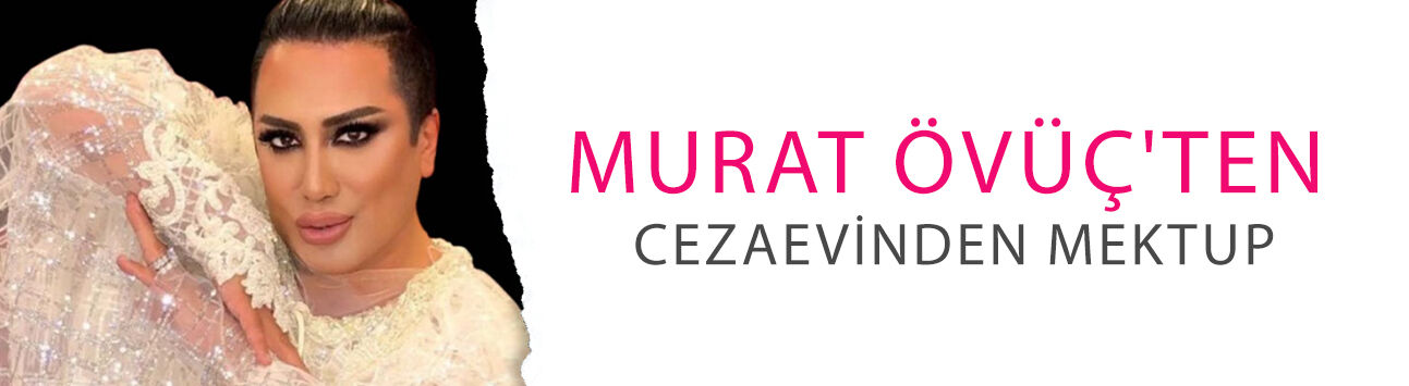 Murat Övüç'ten cezaevinden mektup: 'Dualara sığınıyorum'